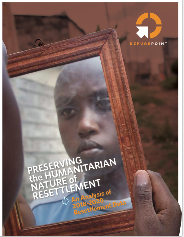 Preserving the Humanitarian Nature of Resettlement – A New Report by RefugePoint